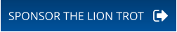 SPONSOR THE LION TROT
